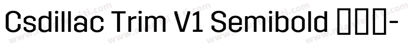 Csdillac Trim V1 Semibold 半粗体字体转换